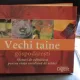 VECHI TAINE GOSPODARESTI. SFATURI DE ODINIOARA PENTRU VIATA COTIDIANA DE ASTAZI