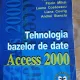TEHNOLOGIA BAZELOR DE DATE ACCESS 2000 - PAVEL NASTASE