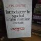 INTRODUCERE IN STUDIUL LIMBII ROMANE LITERARE - ION GHETIE