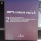 METALURGIE FIZICA - ADRIAN ALEXANDRU   VOL.2