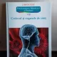 CREIERUL SI ORGANELE DE SIMT - LAROUSSE. ENCICLOPEDIA MEDICALA A FAMILIEI