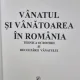 V. Cotta / M. Bodea / I. Micu - Vanatul si vanatoarea in Romania