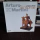 Arturo Sintonie martini. Omaggio a Martini. Opere edite e inedite 1908-1944