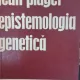 Jean Piaget - Epistemologia genetica