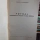 FOTBAL. PROBLEME DE TACTICA IN JOCUL MODERN - VIRGIL ECONOMU