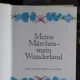 MEINE MÄRCHEN. MEIN WUNDERLAND  (POVESTEA MEA. LUMEA MEA MINUNATA)