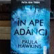 IN APE ADANCI - PAULA HAWKINS