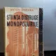 STIINTA DISTRUGE MONOPOLURILE - ANTON ZISCHKA
