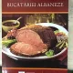 Din Tainele Bucatariei Albaneze  /Asociatia Liga Albanezilor Din Romania