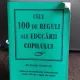 CELE 100 DE REGULI ALE EDUCARII COPILULUI - RICHARD TEMPLAR