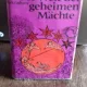 DIE WELT DER GEHEIMEN MÄCHTE - T. PAKRADUNY  (LUMEA MISTERELOR)