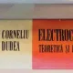 ELECTROCARDIOGRAFIE TEORETICA SI PRACTICA BUCURESTI 1981-PROF.DR.CORNELIU DUDEA