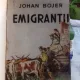EMIGRANTII - JOHAN BOJER