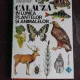 CALAUZA IN LUMEA PLANTELOR SI ANIMALELOR - CONSTANTIN PARVU