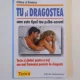 TU SI DRAGOSTEA , CARE ESTE TIPUL TAU PSIHO - SEXUAL , TESTE SI SFATURI PENTRU A TRAI CEA MAI FRUMOASA POVESTE DE DRAGOSTE DE GILLES D AMBRA , 2001