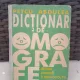 DICTIONAR DE OMOGRAFE DE PETCU ABDULEA, BUC. 1995