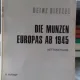 DIE MÜNZEN EUROPAS AB 1945 . NETTOKATALOG - HEINZ DIETZEL  (MONEDELE EUROPEI DIN 1945)