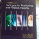 TEXTBOOK OF RADIOGRAPHIC POSITIONING AND RELATED ANATOMY - KENNETH L. BONTRAGER (MANUAL DE RADIOGRAFIE, CONEXIUNE INTRE POZITIONARE SI ANATOMIE)
