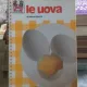 LE UOVA - LORENZA STUCCHI   (PREPARATE DIN OUA)