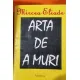 ARTA DE A MURI - MIRCEA ELIADE