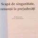 SCAPA DE SINGURATATE, RENUNTA LA PREJUDECATI DE HELEN GURLEY BROWN, 2005