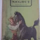 NEGRUT , VIATA UNUI CALUT POVESTITA DE EL INSUSI DE ANNA SEWELL , COPERTA SI ILUSTRATII DE ROMEO VOINESCU , BUCURESTI 1987