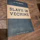 SLAVII IN VECHIME - N.S. DERJAVIN