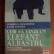 CUM SA VINZI UN ELEFANT ALBASTRU DE HOWARD R. MOSKOWITZ , ALEX GEFMAN