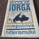 NICOLAE IORGA IMPOTRIVA HITLERISMULUI - TITU GEORGESCU