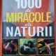 1000 DE MIRACOLE ALE NATURII