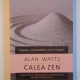 CALEA ZEN DE ALAN W. WATTS , BUCURESTI , 2012