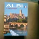 Albi , la cité épiscopale/ le guide de la cite et de sa region  (Albi, orasul episcopal, ghidul orasului si a regiunii)