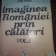 Dan A. Lazarescu - Imaginea Romaniei prin calatori.Vol. I + Vol. II (1716-1821)