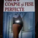 Cum sa ai coapse si fese perfecte -  Lydie Raisin