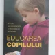 EDUCAREA COPILULUI,SFATURI ALE DUHOVNICILOR SI PSIHOLOGILOR ORTODOCSI