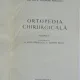 Ortopedia chirurgicala - Alexandru Radulescu  vol.2