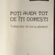 Poti avea tot ce iti doresti. Trebuie doar sa vrei cu adevarat - Michael Neill