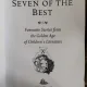 SEVEN OF THE BEST : FAVOURITE STORIES FROM THE GOLDEN AGE OF CHILDREN'S LITERATURE