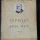 OPERE ALESE VOL II - I.P. PAVLOV