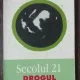 SECOLUL 21 -DROGUL