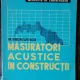 MASURATORI ACUSTICE IN CONSTRUCTII - M.GRUMAZESCU