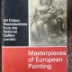 MASTERPIECES OF EUROPEAN PAINTING