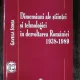 DIMENSIUNI ALE STIINTEI SI TEHNOLOGIEI IN DEZVOLTAREA ROMANIEI 1938-1989 - GAVRILA SONEA
