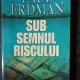 SUB SEMNUL RISCULUI - PAUL ERDMAN