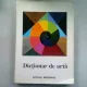 DICTIONAR DE ARTA  VOL.I A-M