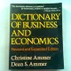 DICTIONARY OF BUSINESS AND ECONOMICS - CHRISTINE AMMER  (DICTIONAR ECONOMIC SI DE AFACERI)