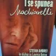 STAPANUL SECRETELOR LUI CEAUSESCU I SE SPUNEA MACHIAVELLI