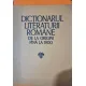 DICTIONARUL LITERATURII ROMANE DE LA ORIGINI PANA LA 1900