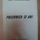 PRIZONIER 12 ANI DE ION PIRVULESCU