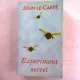 EXPERIMENT SECRET - JOHN LE CARRE